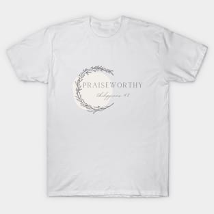 Praiseworthy, Philippines 4:8 T-Shirt